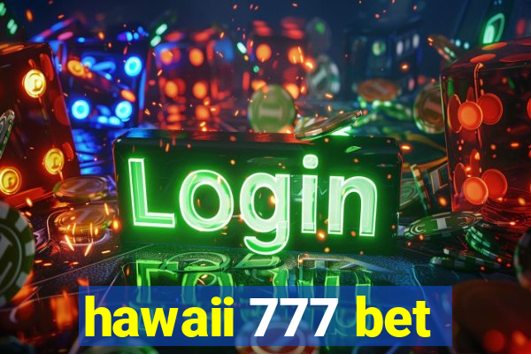 hawaii 777 bet